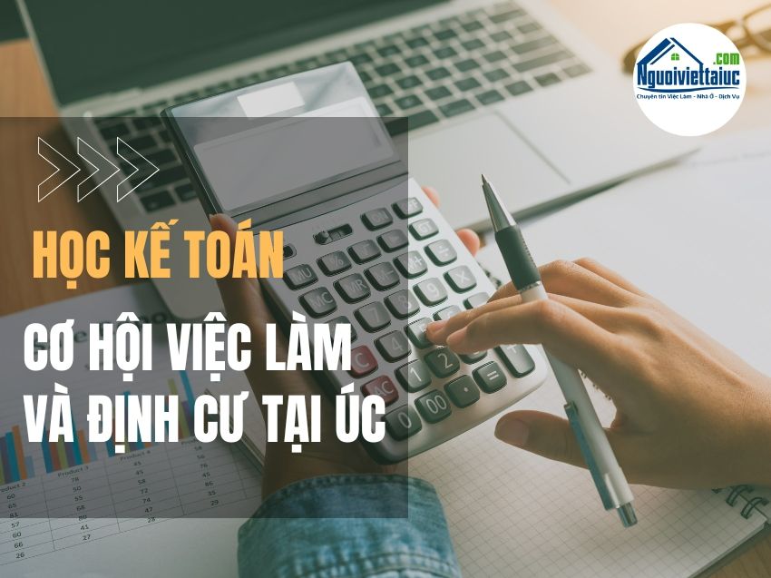 Học kế toán: cơ hội việc làm và định cư tại Úc