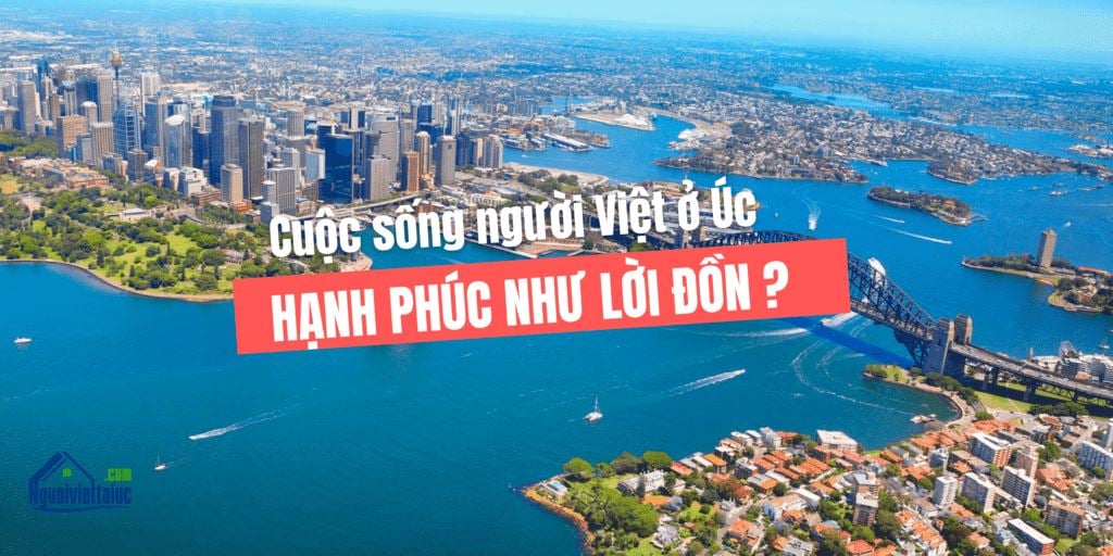 Cuộc sống người Việt ở Úc liệu có hạnh phúc như “lời đồn”?