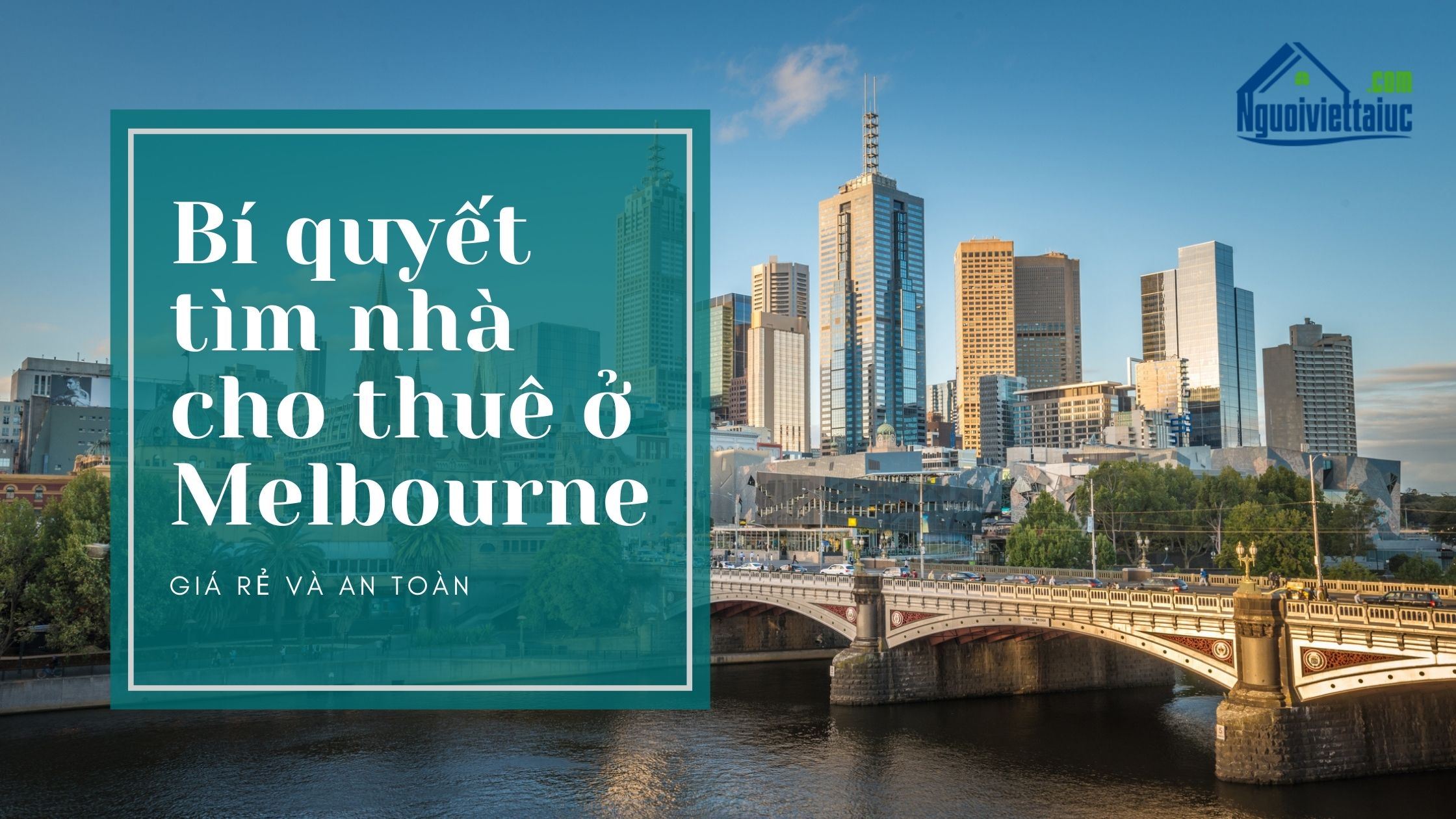 Bí quyết tìm nhà cho thuê ở Melbourne giá rẻ và an toàn
