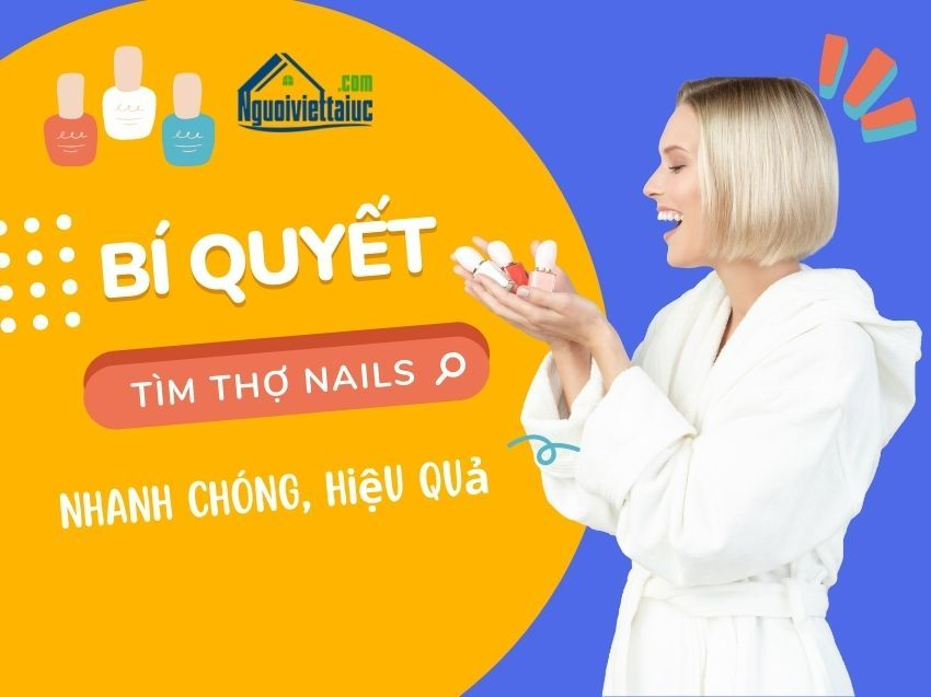 Bí quyết tìm thợ nails nhanh chóng, hiệu quả