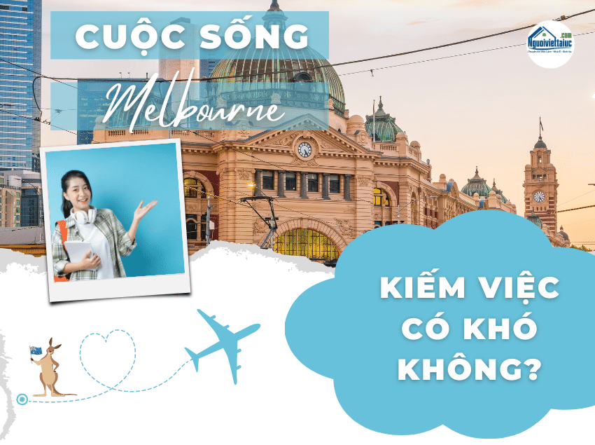 Khám phá cuộc sống ở Melbourne: Kiếm việc có khó không?