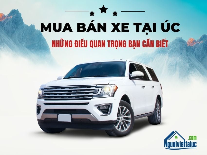 Mua bán xe ở Úc - Những điều quan trọng bạn cần biết