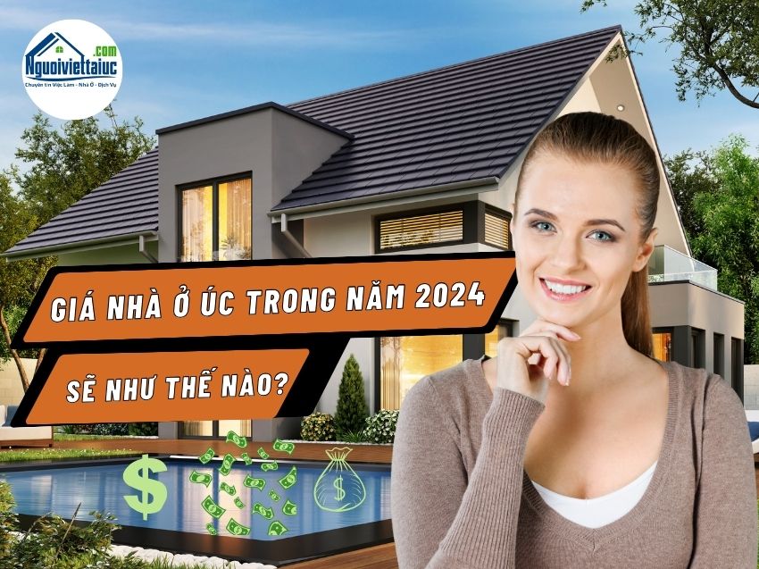 Giá nhà ở Úc trong năm 2024 sẽ như thế nào?