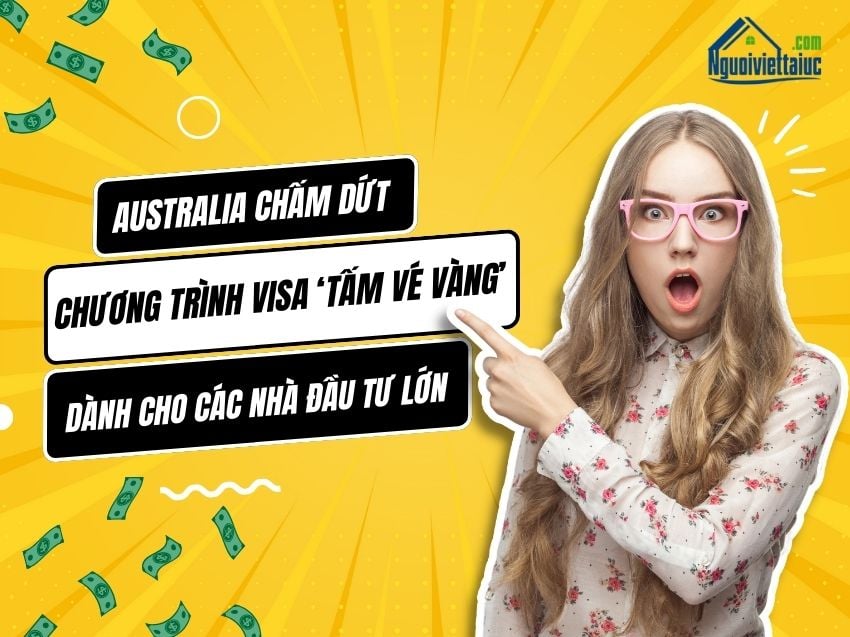 Australia chấm dứt chương trình visa ‘tấm vé vàng’