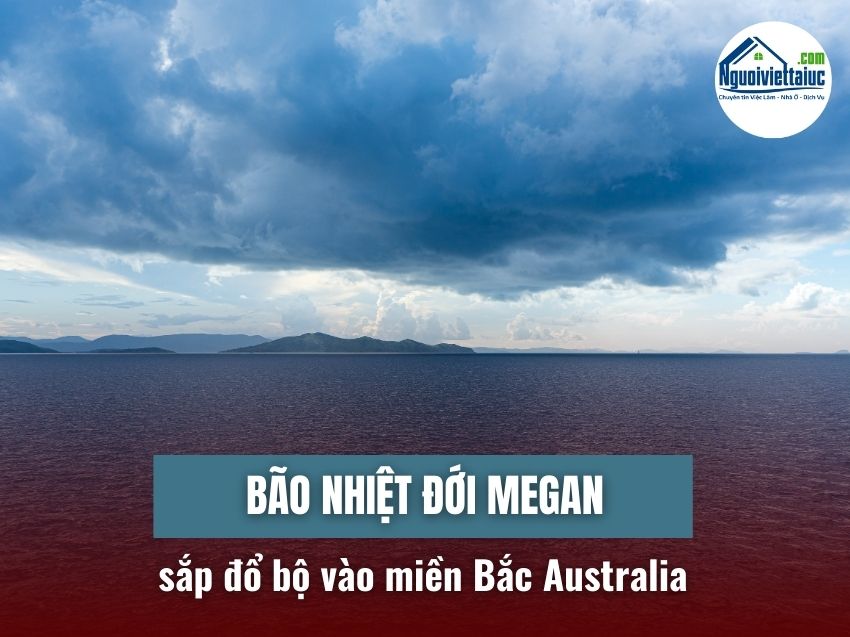 Bão nhiệt đới Megan sắp đổ bộ vào miền Bắc Australia