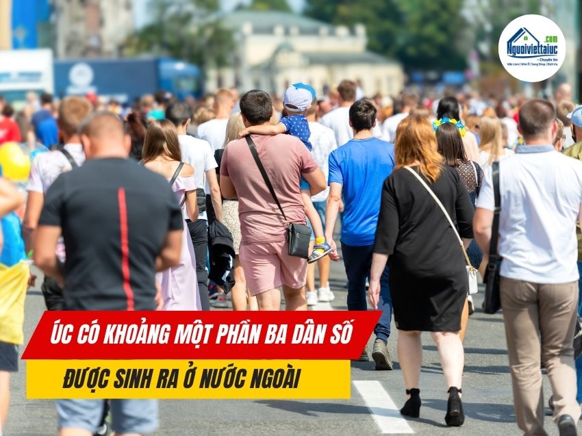 Úc có khoảng một phần ba dân số được sinh ra ở nước ngoài