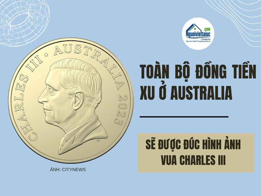 Đồng tiền xu của Australia sẽ được đúc hình Vua Charles III