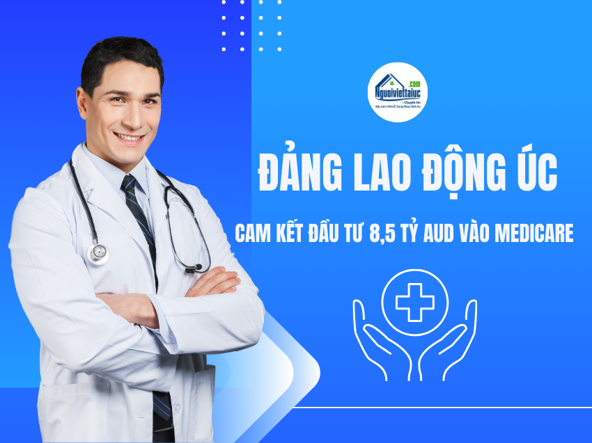 Thủ tướng Australia cam kết đầu tư 8,5 tỷ đô vào Medicare