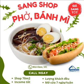 Sang shop phở, bánh mì Việt tiềm năng vùng Werribee, VIC.