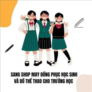 Cần sang shop may đồng phục học sinh và đồ thể thao trường học