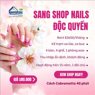 Sang tiệm nails độc quyền cách Cabramatta chỉ 40 phút, rent rẻ