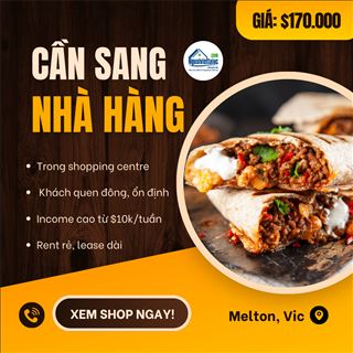 Cần sang nhà hàng có income ổn định, rent rẻ vùng Melton, Vic